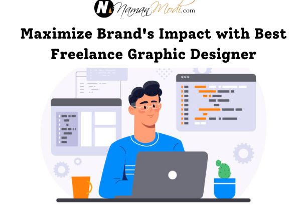 Maximize Brand’s Impact with Best Freelance Graphic Designer