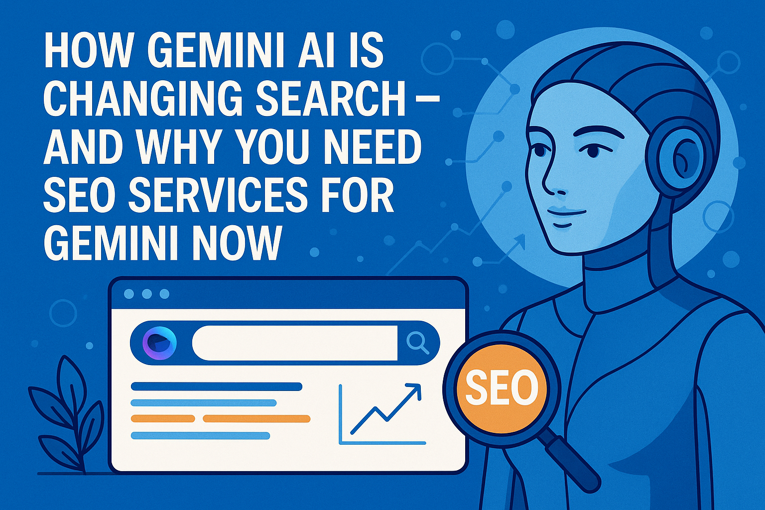 How Gemini AI Is Changing Search and Why You Need SEO Services for Gemini Now