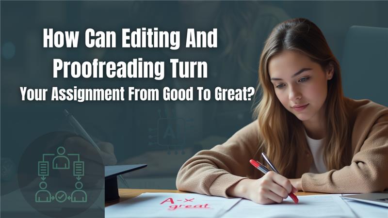 How Professional Editing and Proofreading Improve Your Assignments?