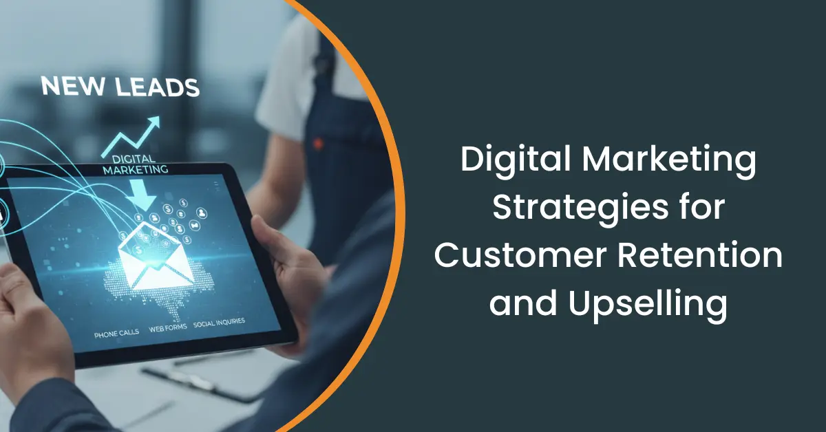 Digital Marketing Strategies for Customer Retention and Upselling