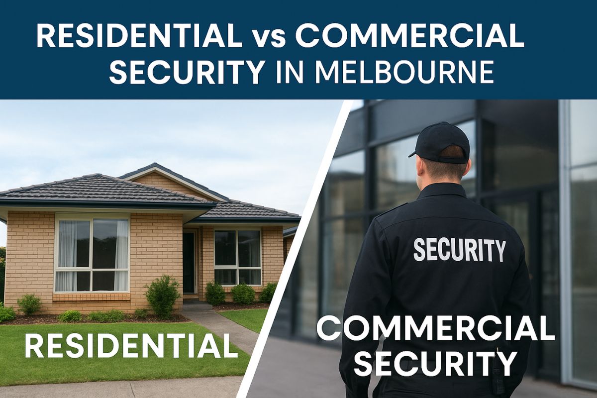 SSP Residential vs Commercial Security in Melbourne: Which Is Right?