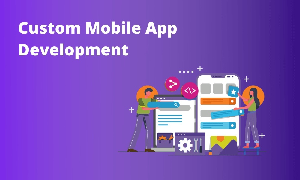 Importance of Custom App Development