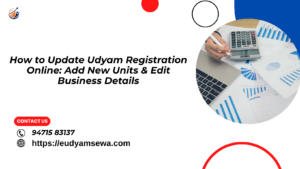 How to Update Udyam Registration Online: Add New Units & Edit Business Details