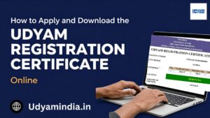 How to Apply and Download the Udyam Registration Certificate Online