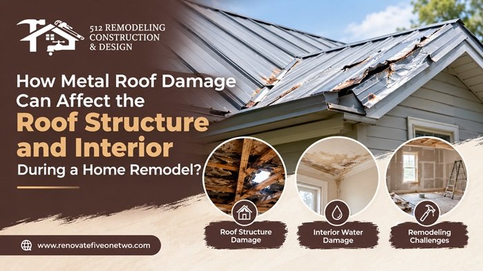 How Metal Roof Damage Can Affect the Roof Structure and Interior During a Home Remodel?